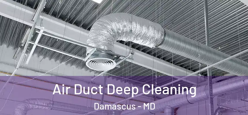 Air Duct Deep Cleaning Damascus - MD