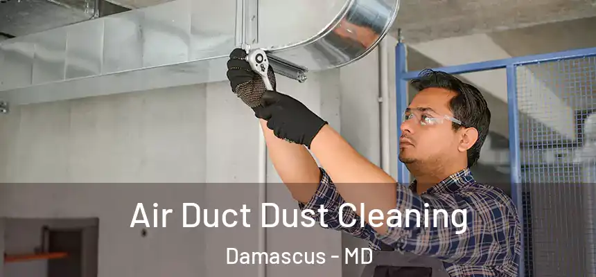  Air Duct Dust Cleaning Damascus - MD