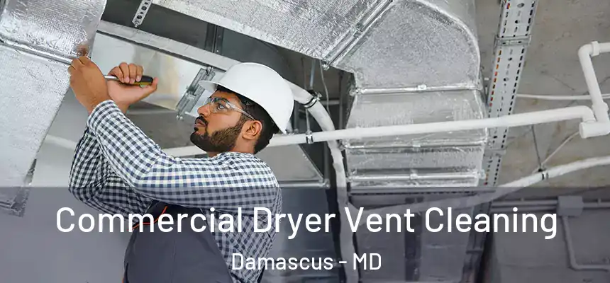  Commercial Dryer Vent Cleaning Damascus - MD