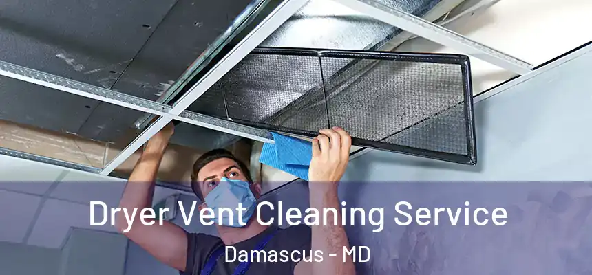  Dryer Vent Cleaning Service Damascus - MD
