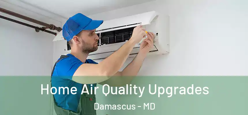 Home Air Quality Upgrades Damascus - MD