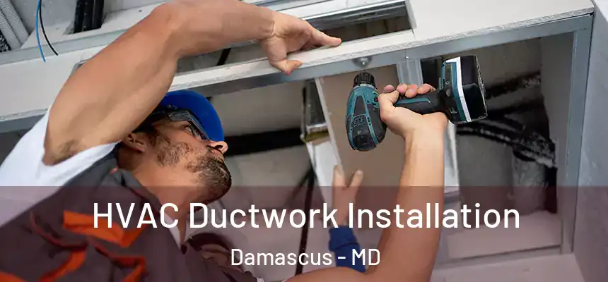  HVAC Ductwork Installation Damascus - MD